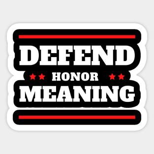 defender, defend honor meaning Sticker